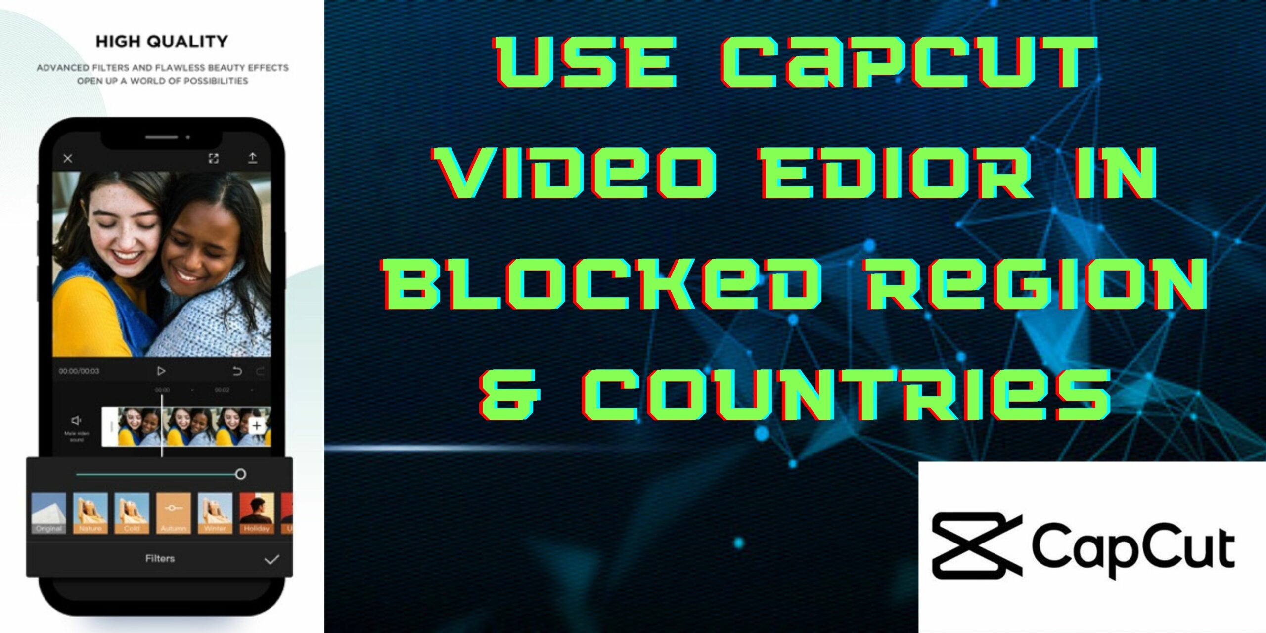 USE Capcut Video Edior In Blocked Region & Countries